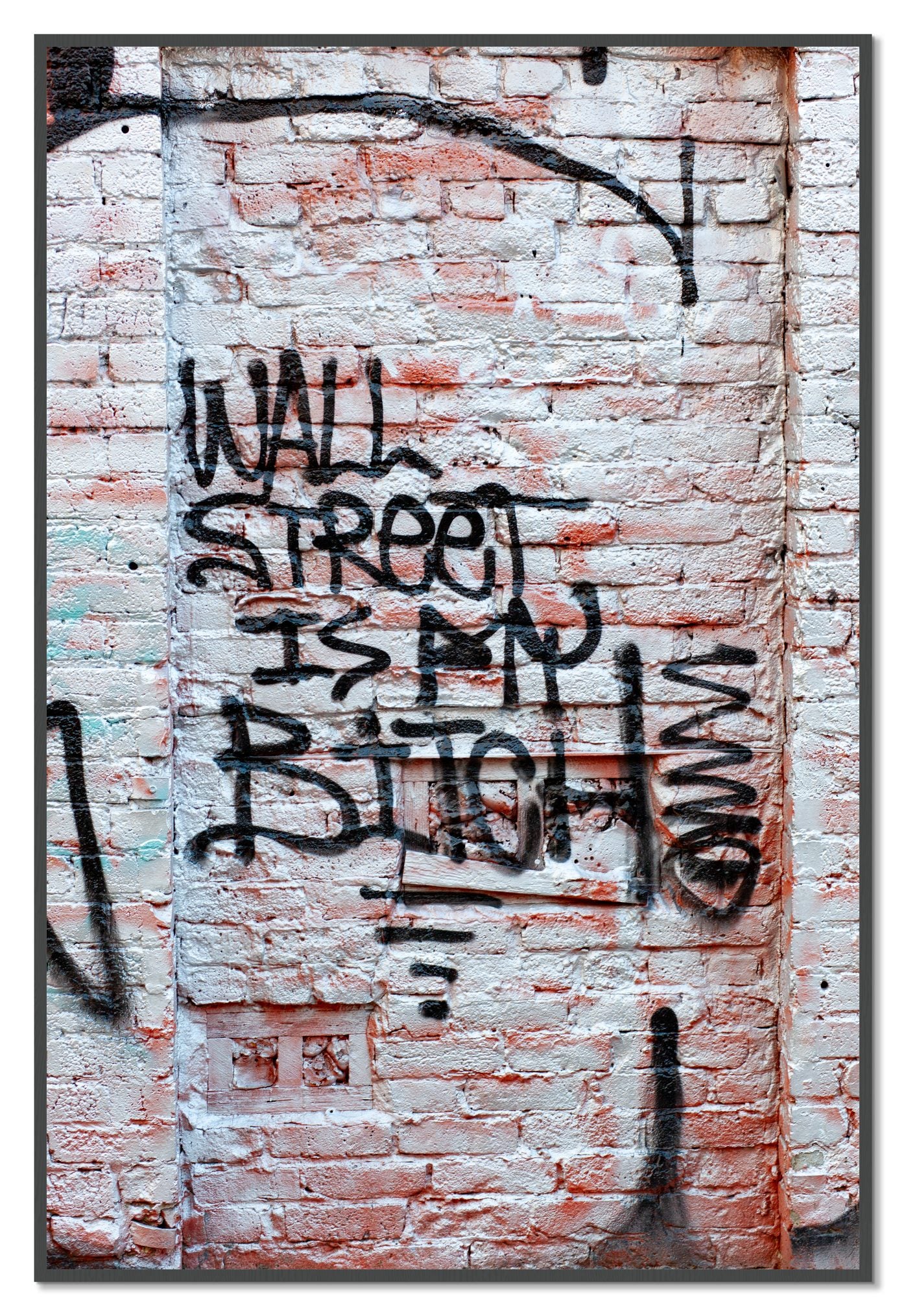 Wall Street Is My Bitch by Dylan Ozanich, 48×72 Full Bleed Print in a Grey frame