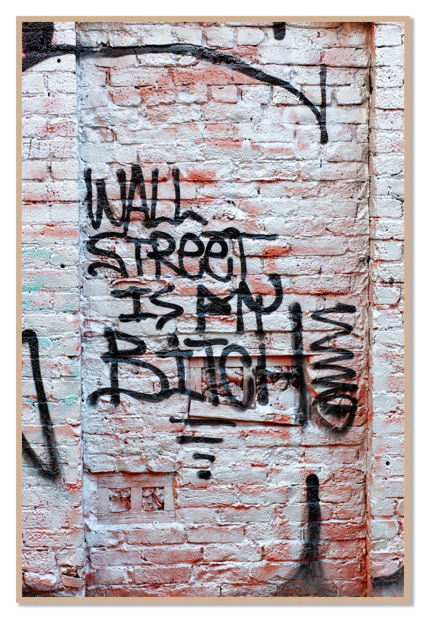 Wall Street Is My Bitch by Dylan Ozanich, 48×72 Full Bleed Print in an Oak frame