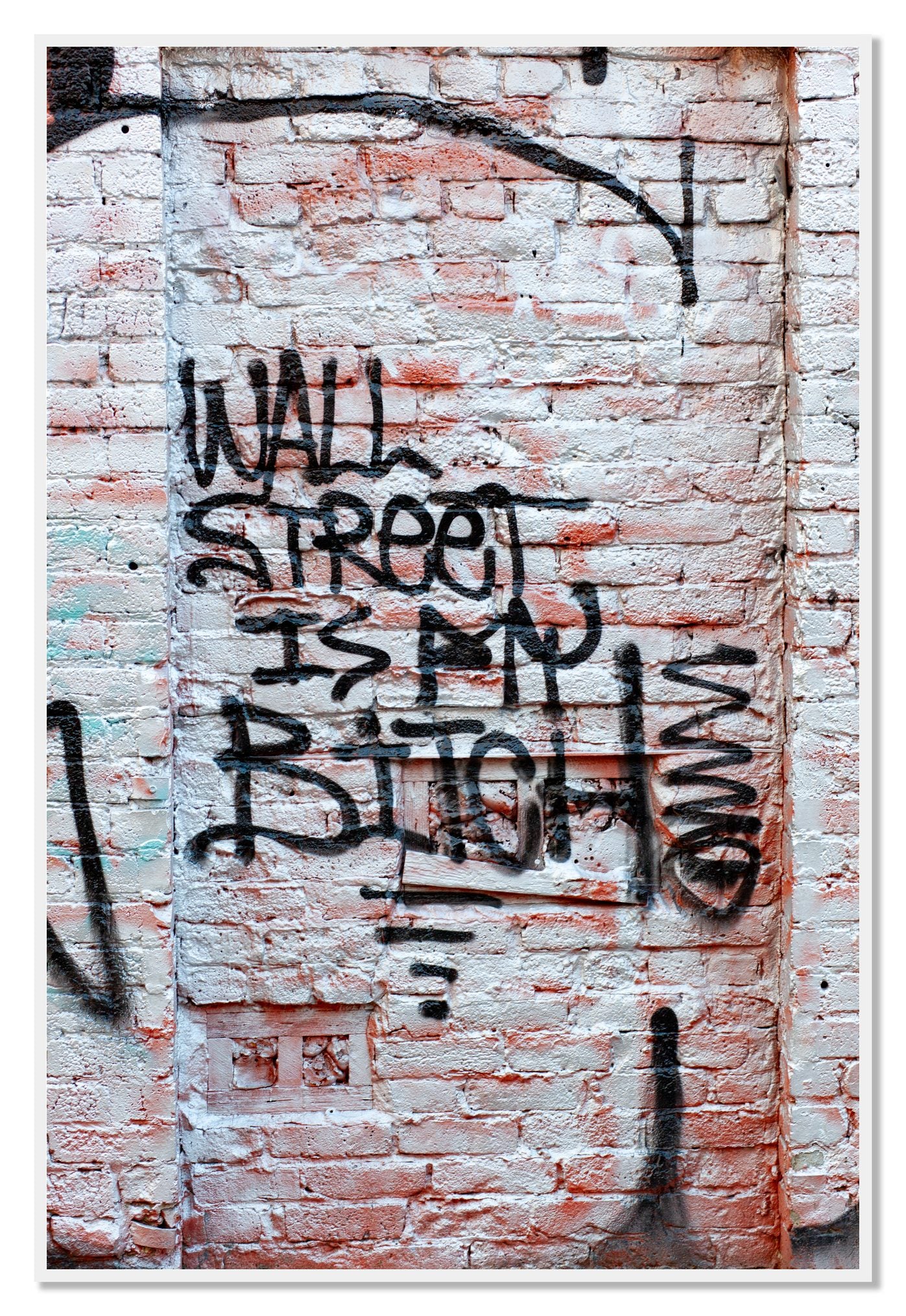Wall Street Is My Bitch by Dylan Ozanich, 48×72 Full Bleed Print in a White frame