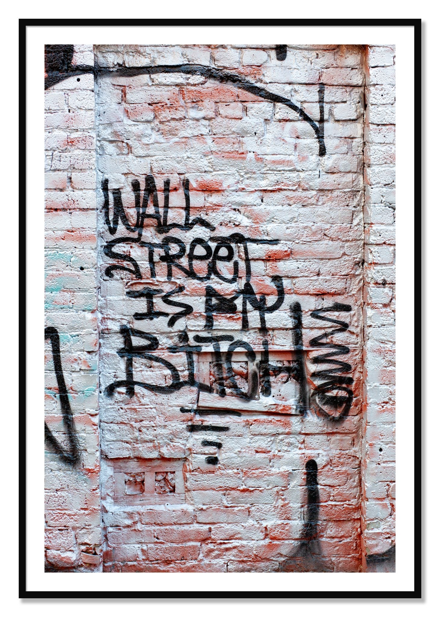 Framed photograph of Wall Street Is My Bitch by Dylan Ozanich, Black frame, Borders