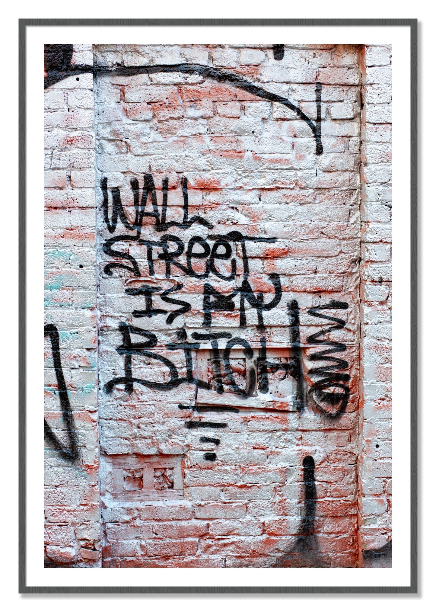 Framed photograph of Wall Street Is My Bitch by Dylan Ozanich, Grey frame, Borders