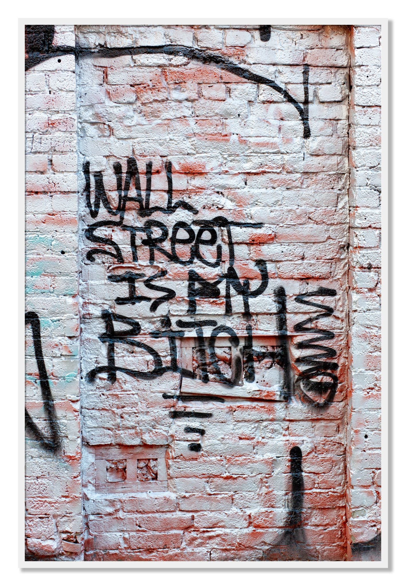 Framed photograph of Wall Street Is My Bitch by Dylan Ozanich, White frame, Full Bleed