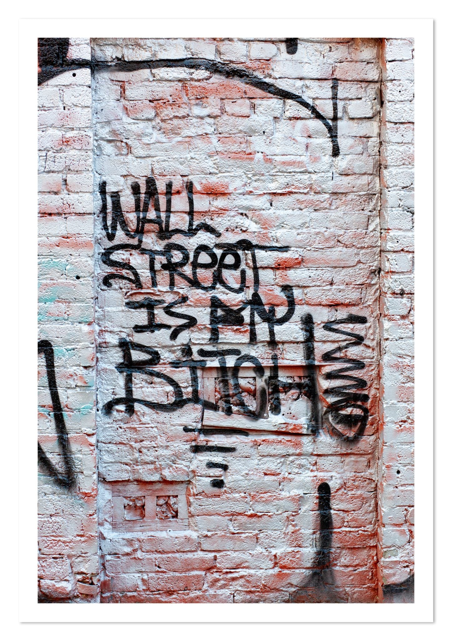 Fine art print of Wall Street Is My Bitch by Dylan Ozanich, unframed