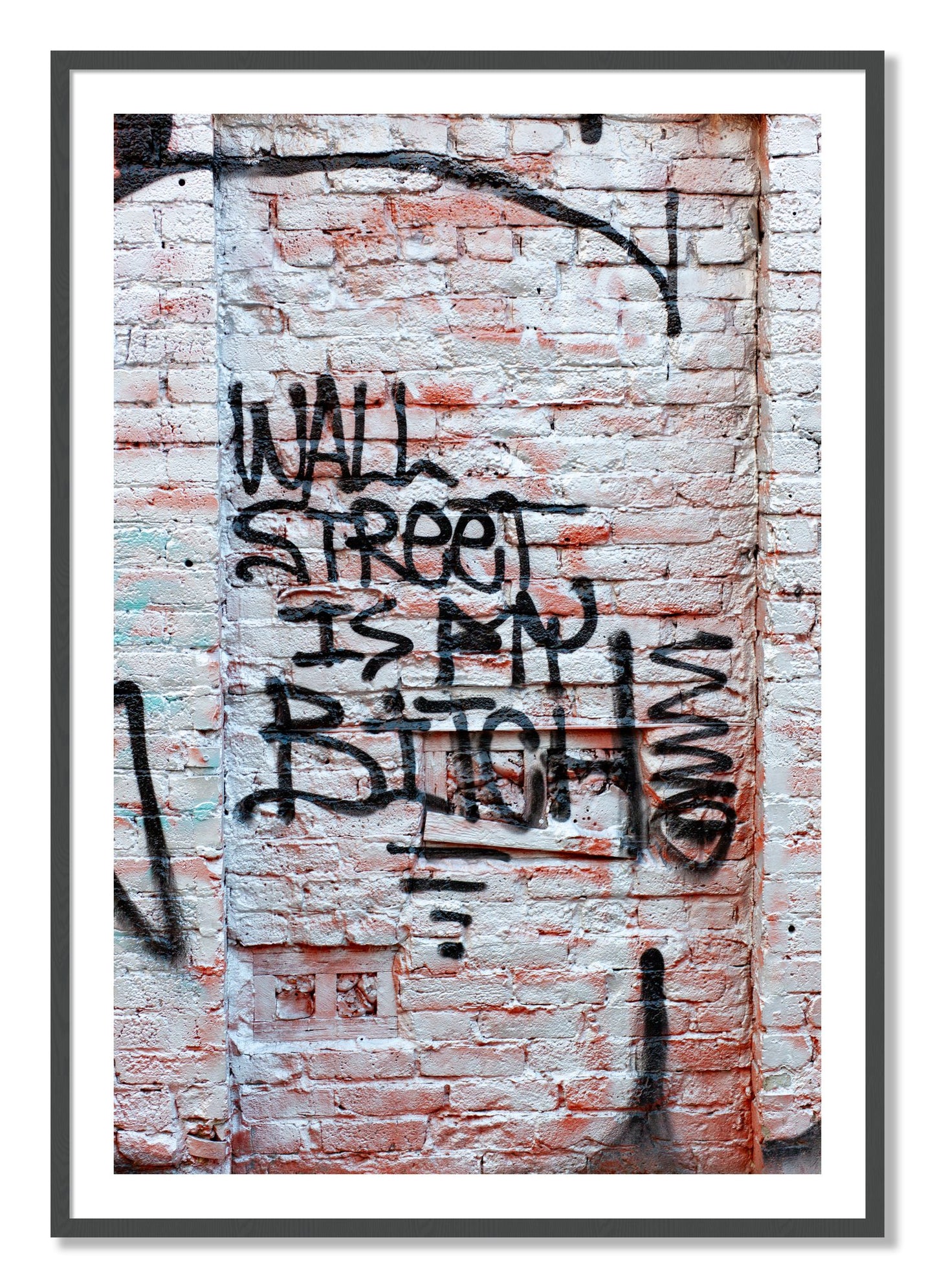 Framed photograph of Wall Street Is My Bitch by Dylan Ozanich, Grey frame, Borders