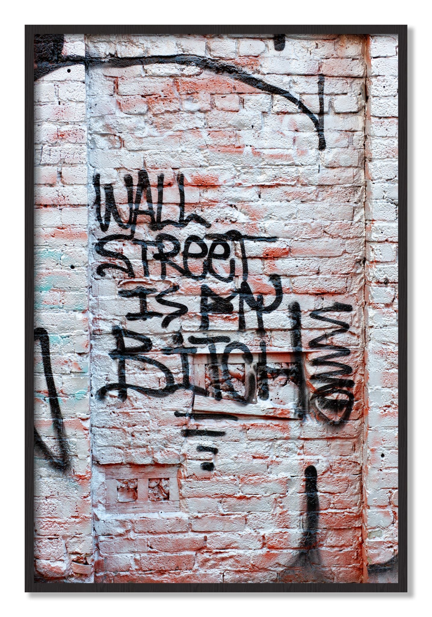 Framed photograph of Wall Street Is My Bitch by Dylan Ozanich, Black Walnut frame, Full Bleed