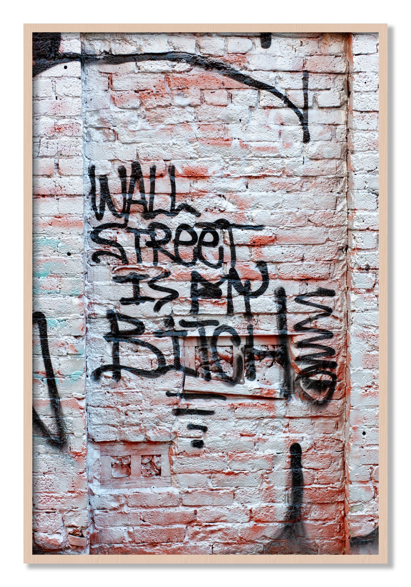 Framed photograph of Wall Street Is My Bitch by Dylan Ozanich, Maple frame, Full Bleed