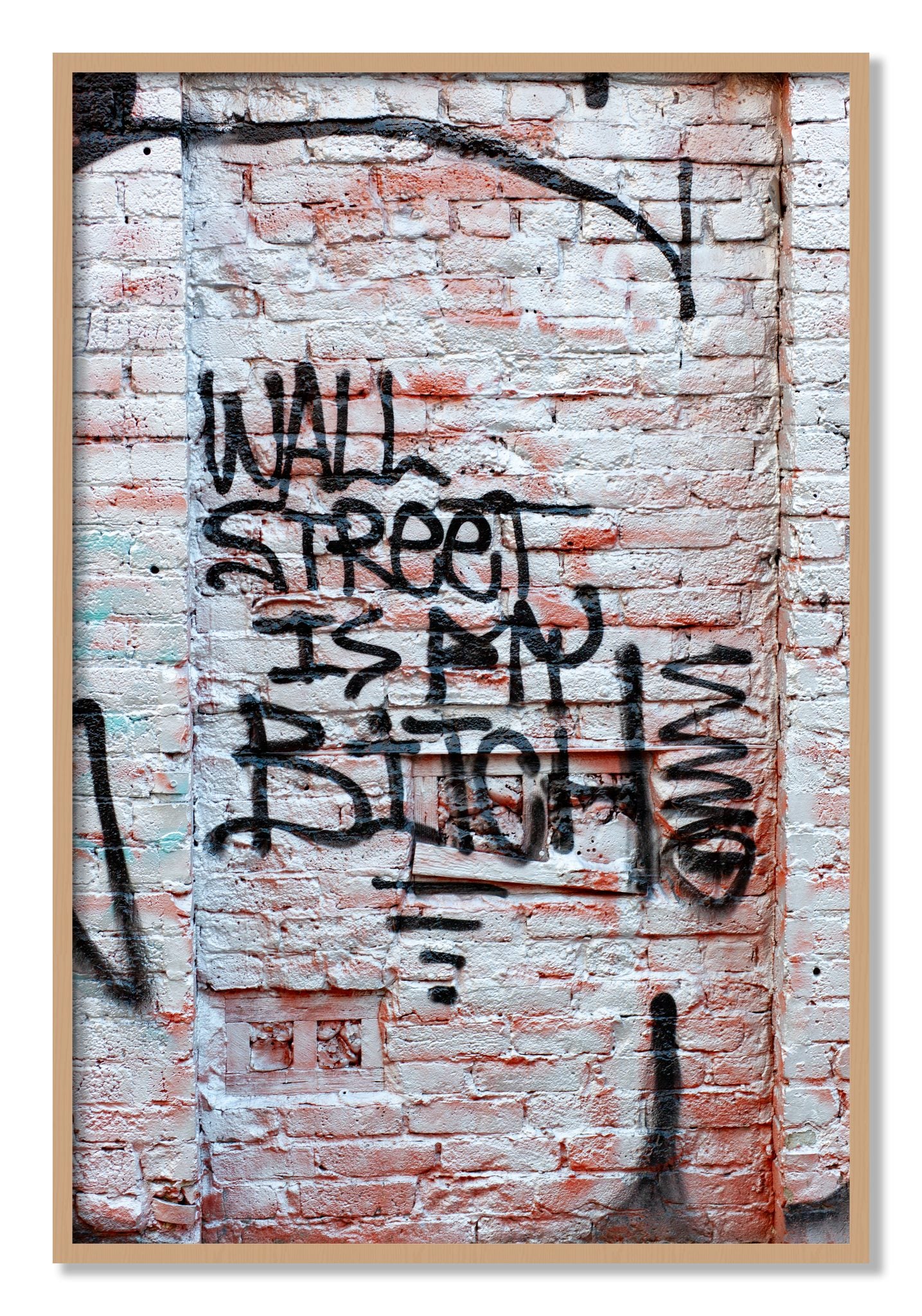 Framed photograph of Wall Street Is My Bitch by Dylan Ozanich, Oak frame, Full Bleed