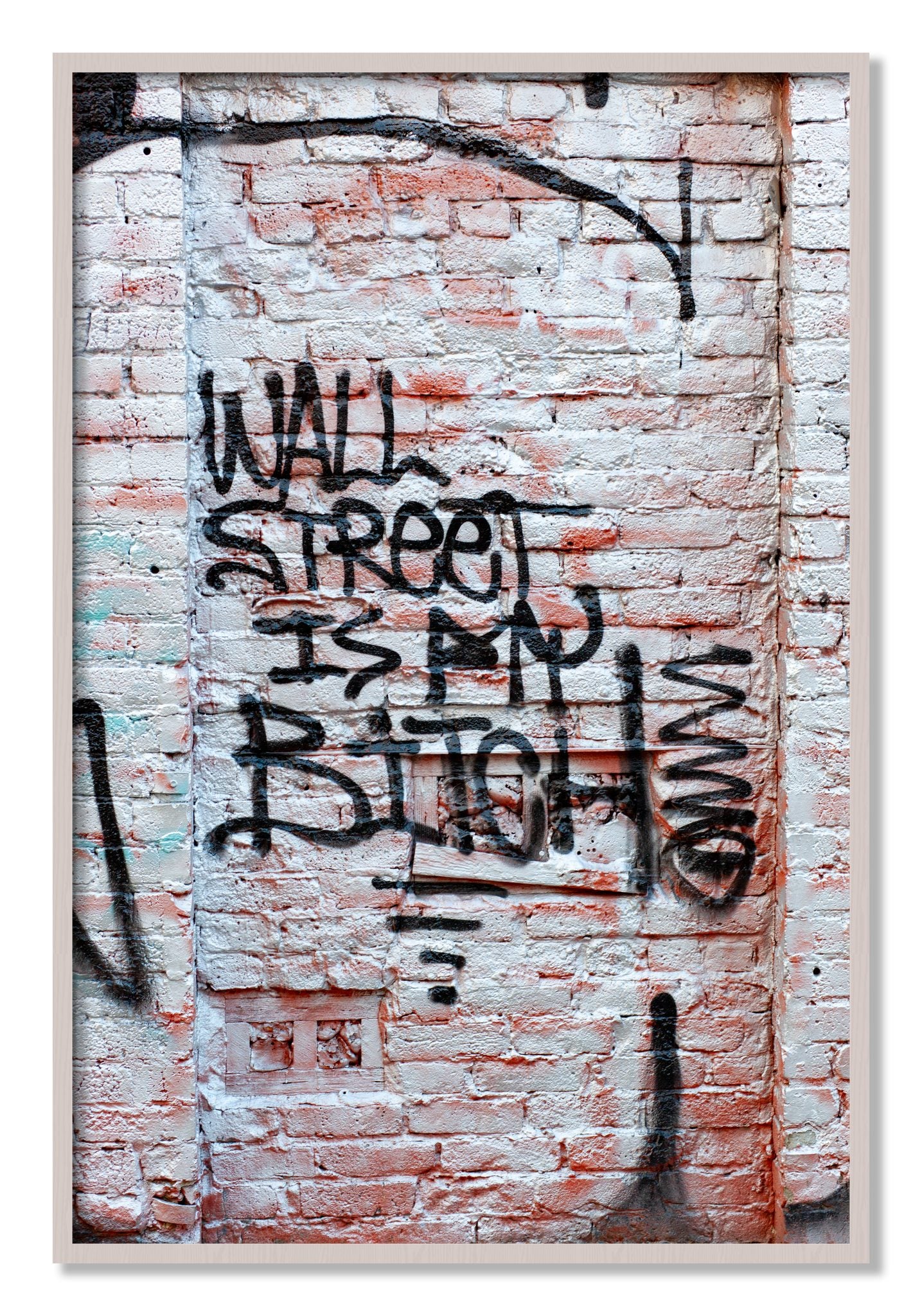 Framed photograph of Wall Street Is My Bitch by Dylan Ozanich, White Maple frame, Full Bleed