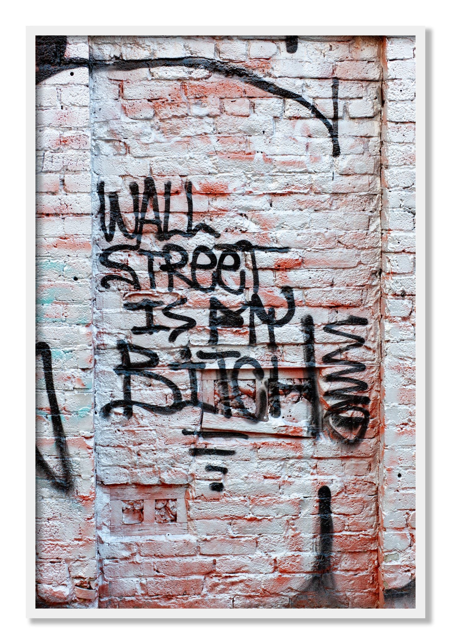 Framed photograph of Wall Street Is My Bitch by Dylan Ozanich, White frame, Full Bleed