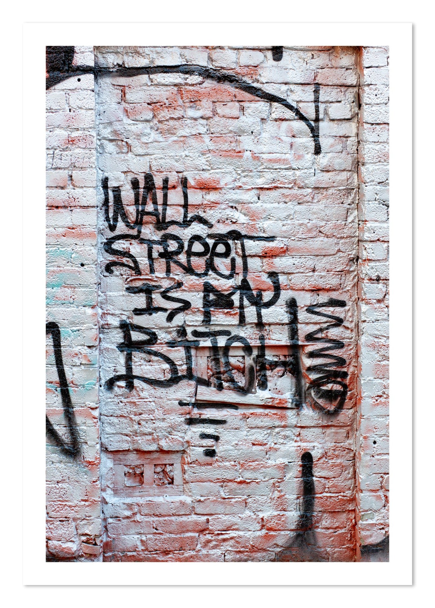 Fine art print of Wall Street Is My Bitch by Dylan Ozanich, unframed