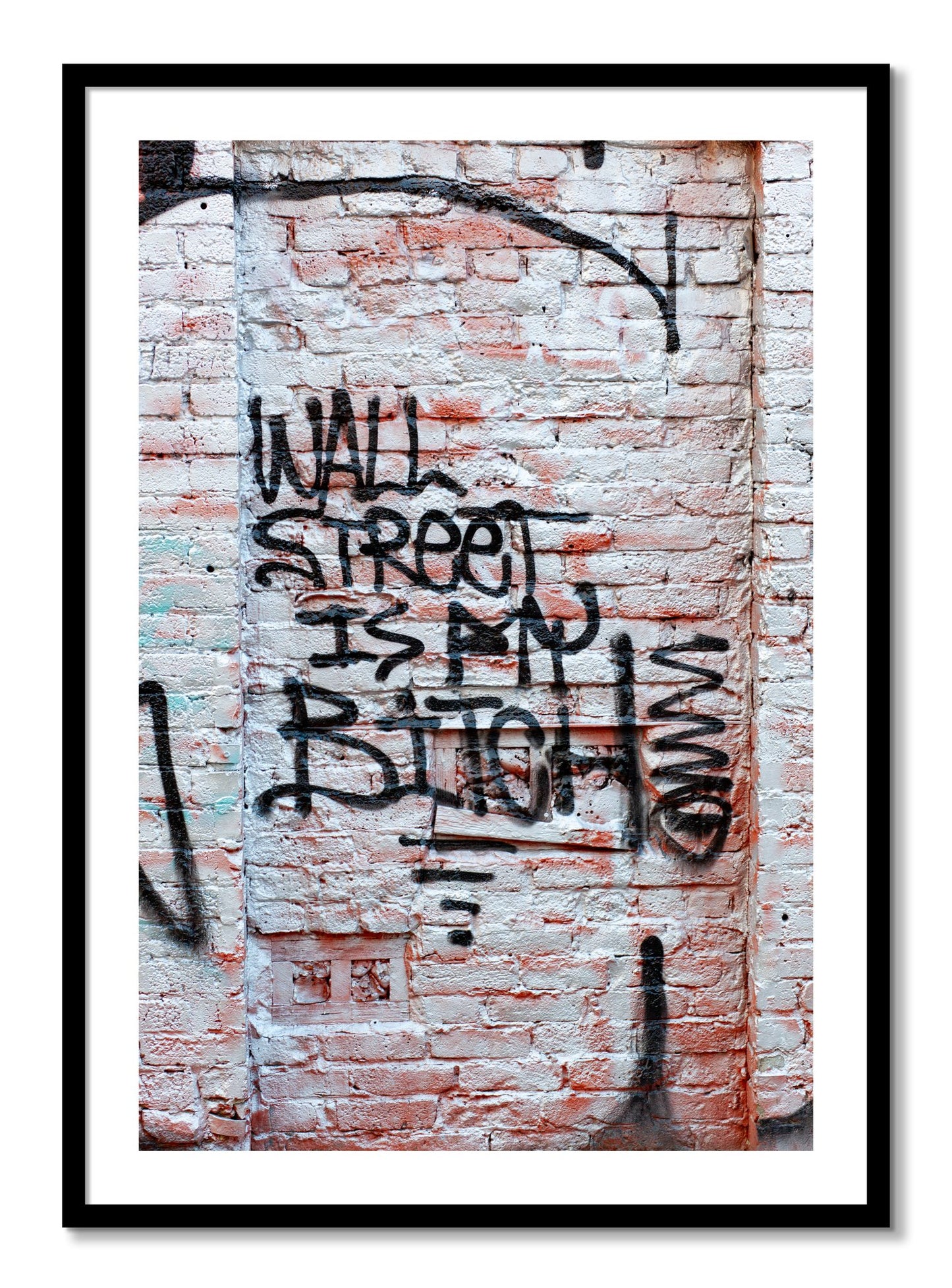 Framed photograph of Wall Street Is My Bitch by Dylan Ozanich, Black frame, Borders
