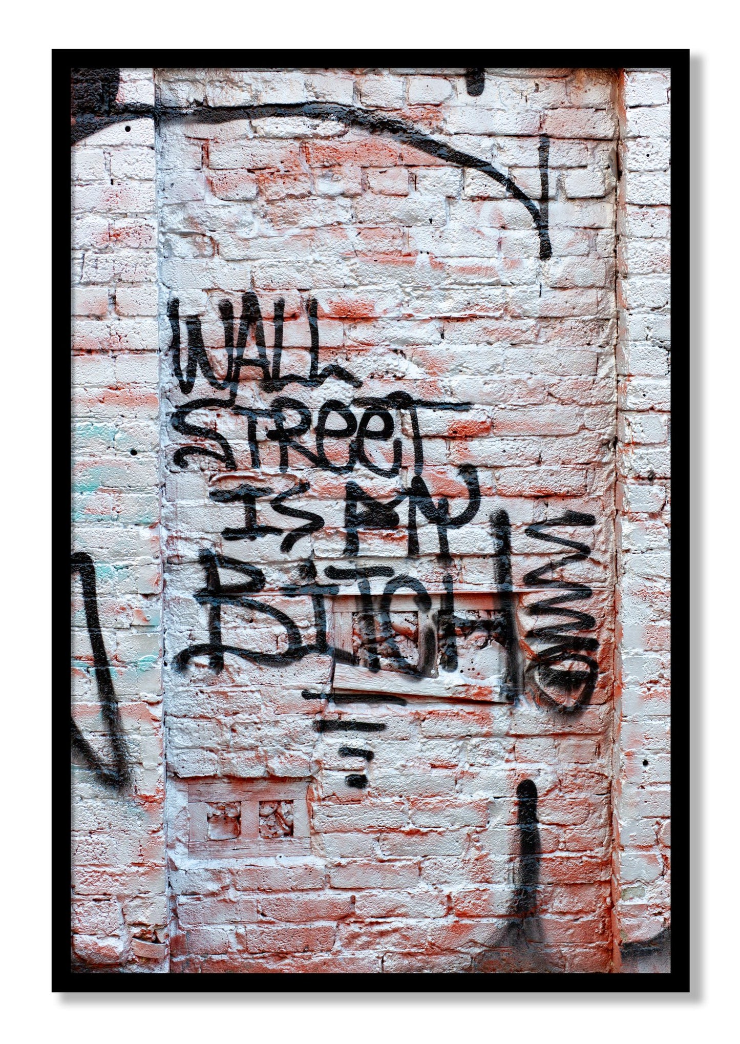 Framed photograph of Wall Street Is My Bitch by Dylan Ozanich, Black frame, Full Bleed