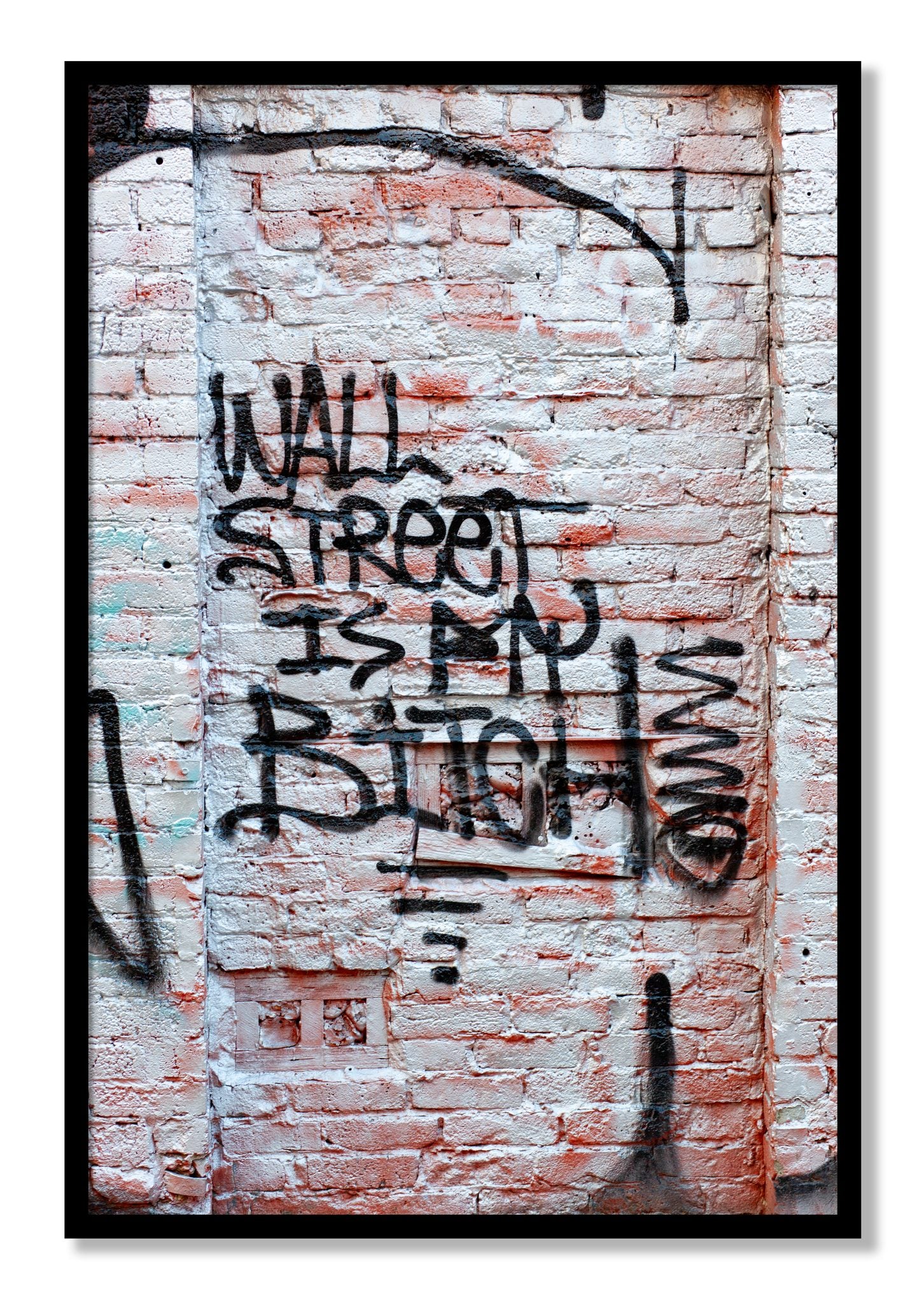 Framed photograph of Wall Street Is My Bitch by Dylan Ozanich, Black frame, Full Bleed