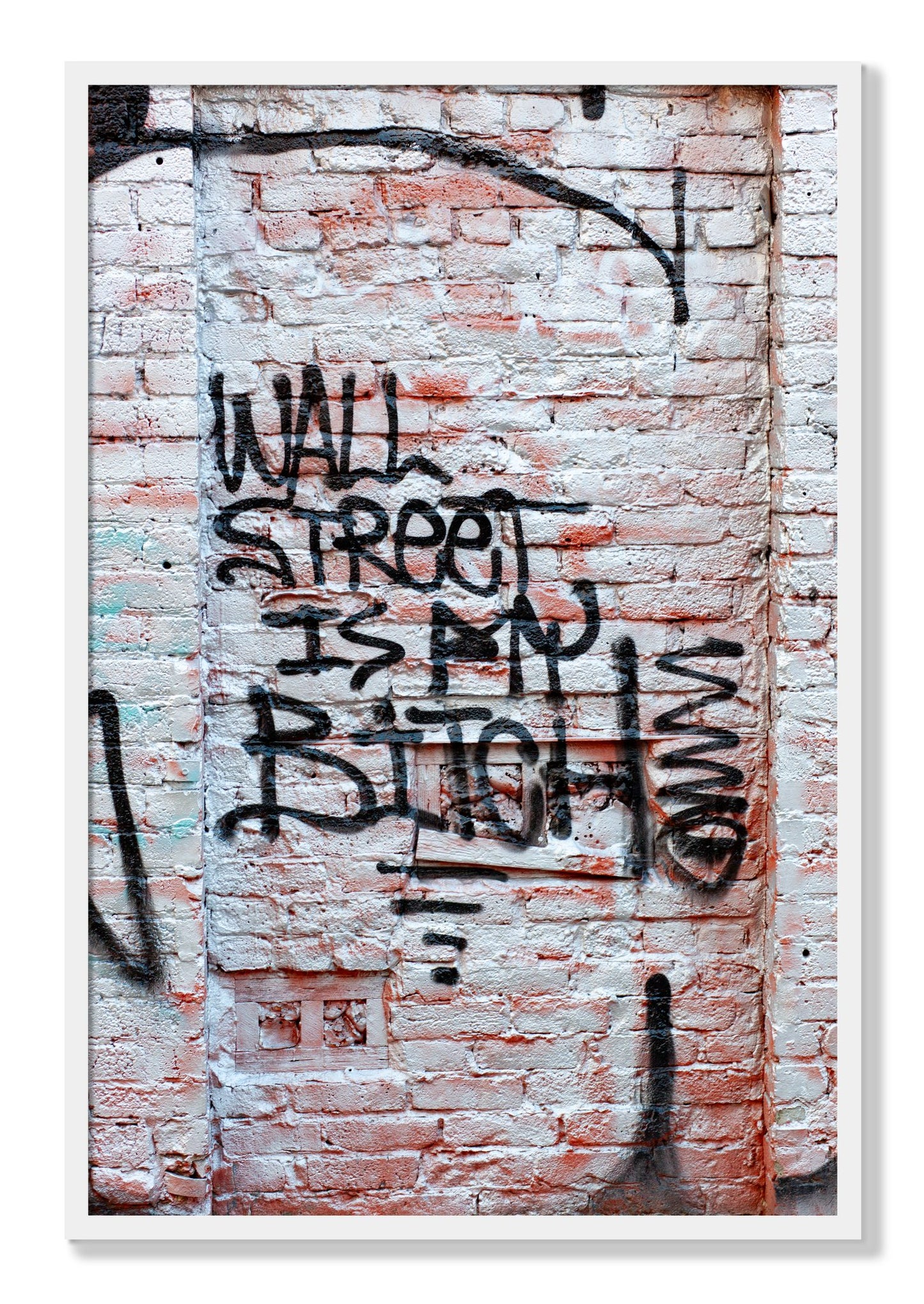 Framed photograph of Wall Street Is My Bitch by Dylan Ozanich, White frame, Full Bleed