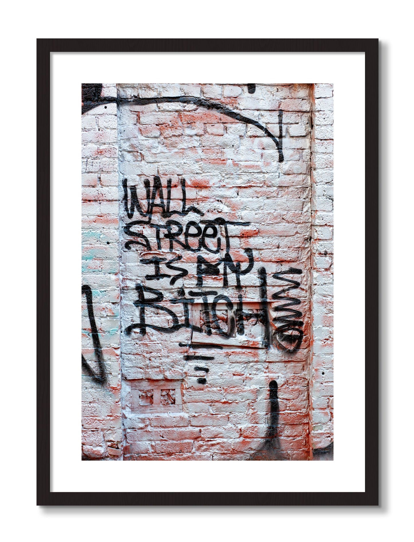 Framed photograph of Wall Street Is My Bitch by Dylan Ozanich, Black frame, Borders
