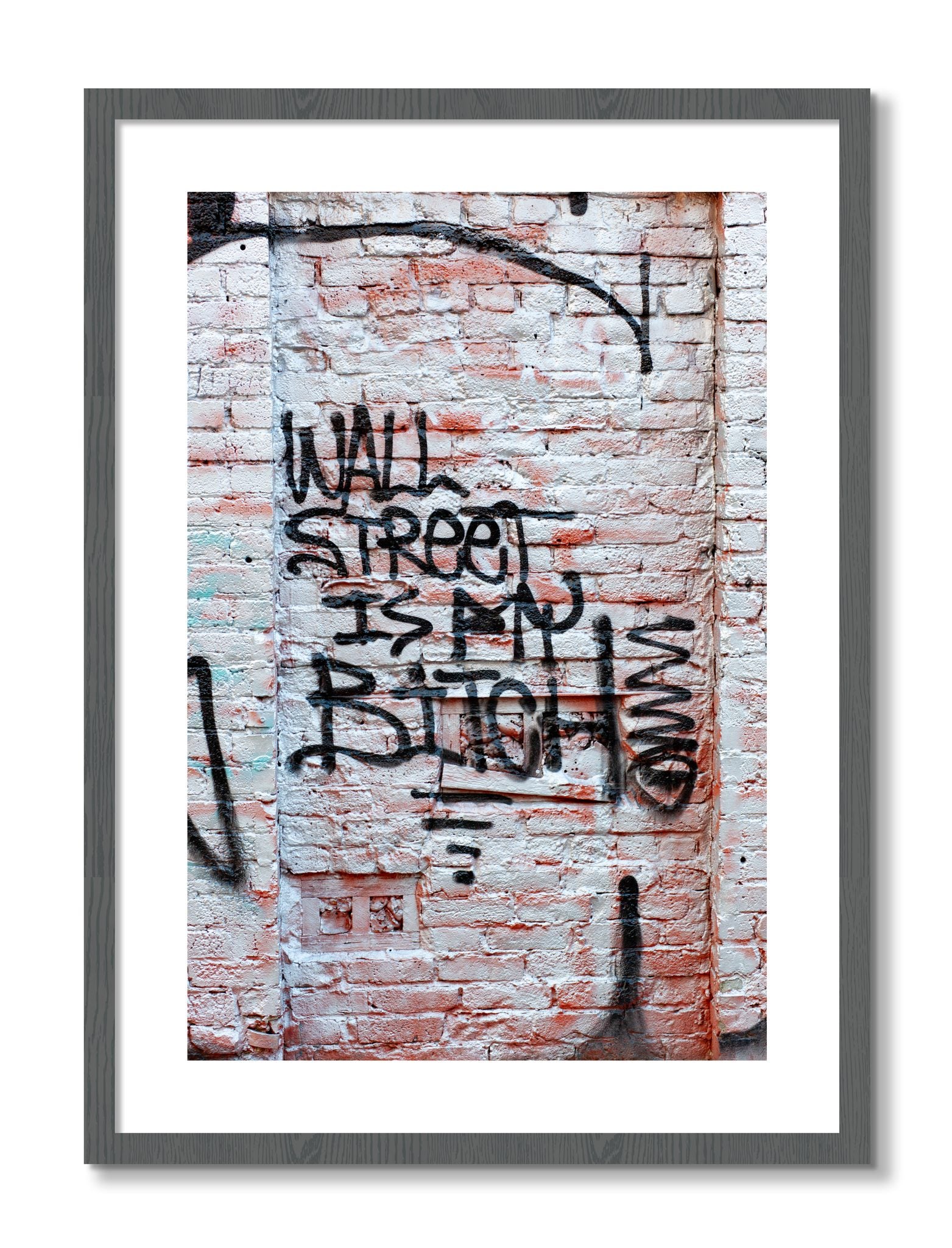 Framed photograph of Wall Street Is My Bitch by Dylan Ozanich, Grey frame, Borders