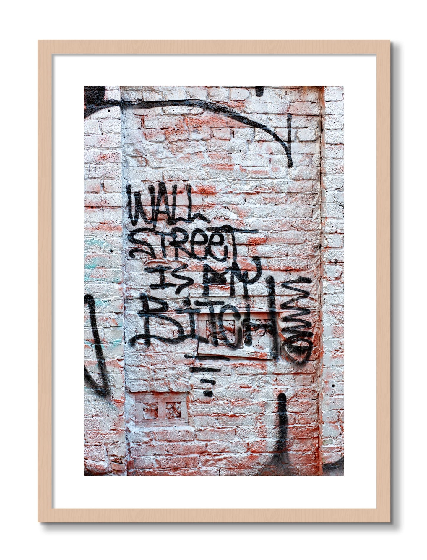 Framed photograph of Wall Street Is My Bitch by Dylan Ozanich, Maple frame, Borders