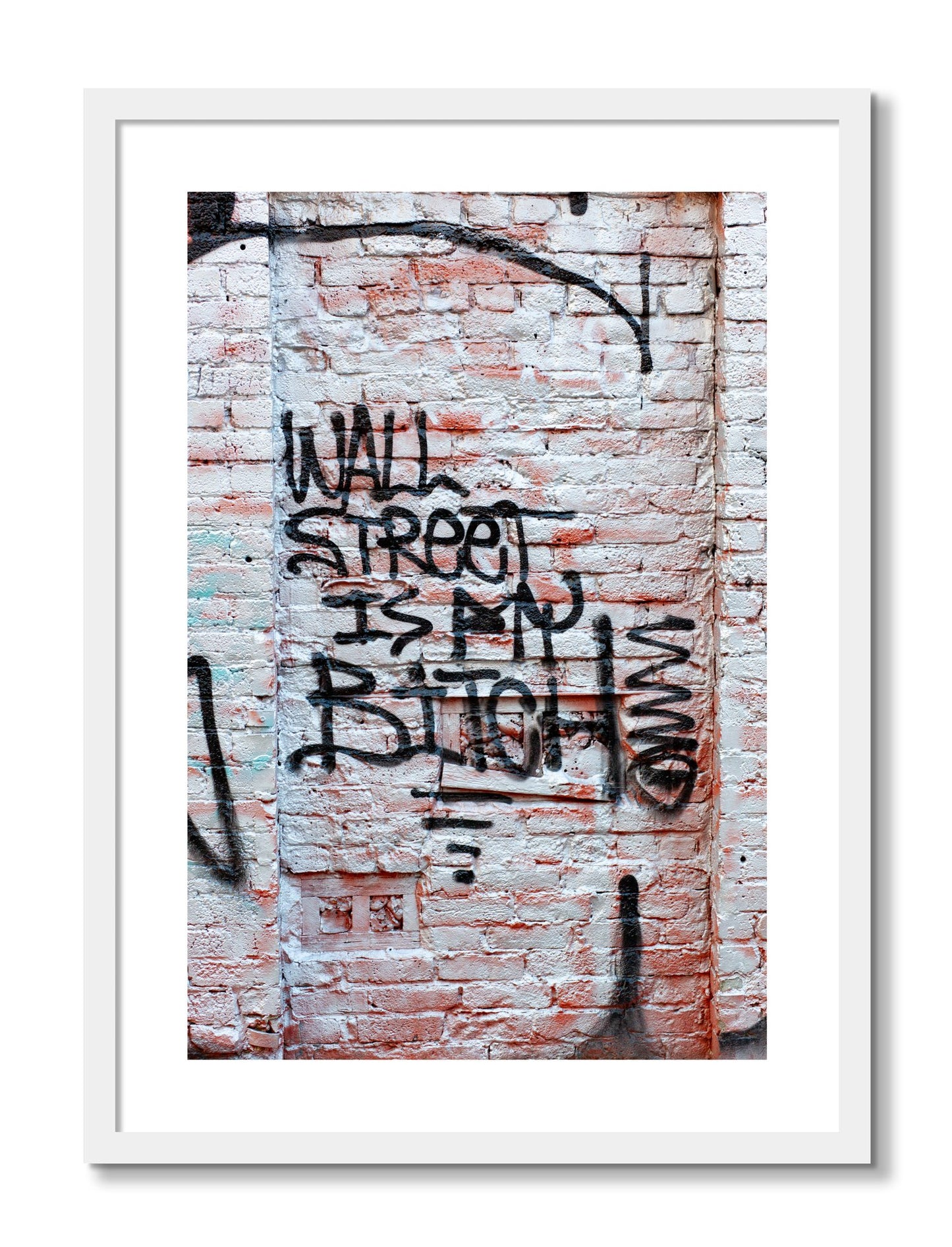 Framed photograph of Wall Street Is My Bitch by Dylan Ozanich, White frame, Borders