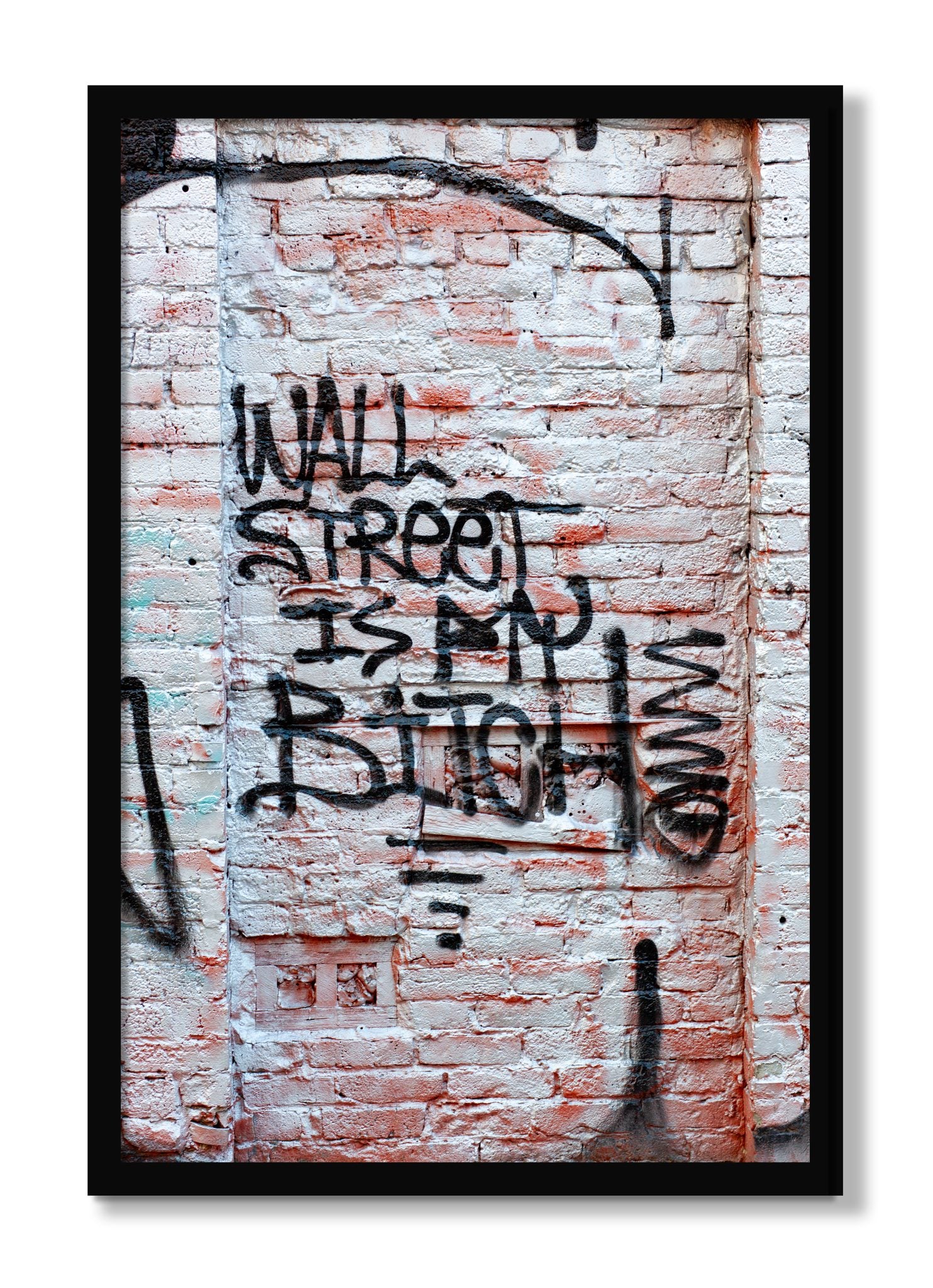 Framed photograph of Wall Street Is My Bitch by Dylan Ozanich, Black frame, Full Bleed