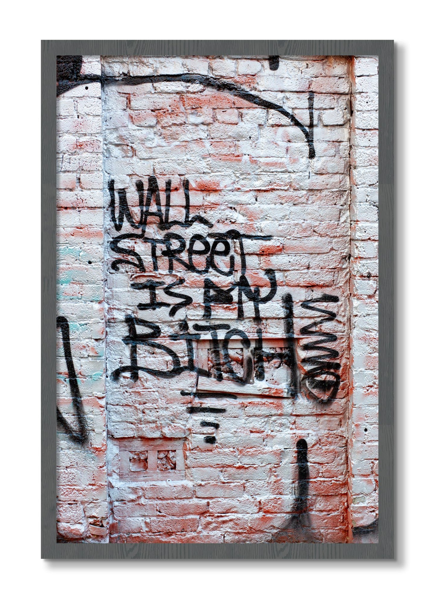 Framed photograph of Wall Street Is My Bitch by Dylan Ozanich, Grey frame, Full Bleed