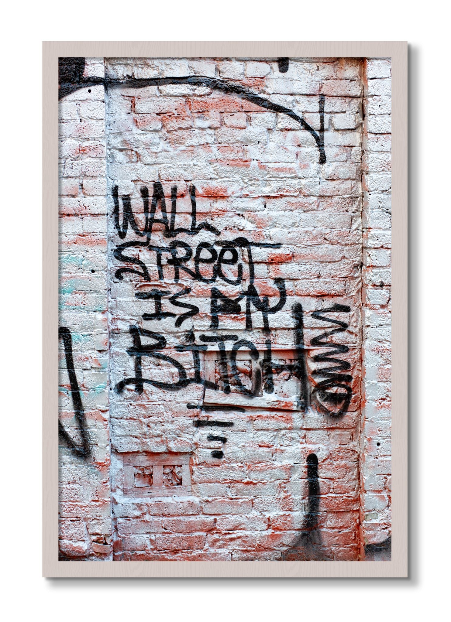 Framed photograph of Wall Street Is My Bitch by Dylan Ozanich, White Maple frame, Full Bleed