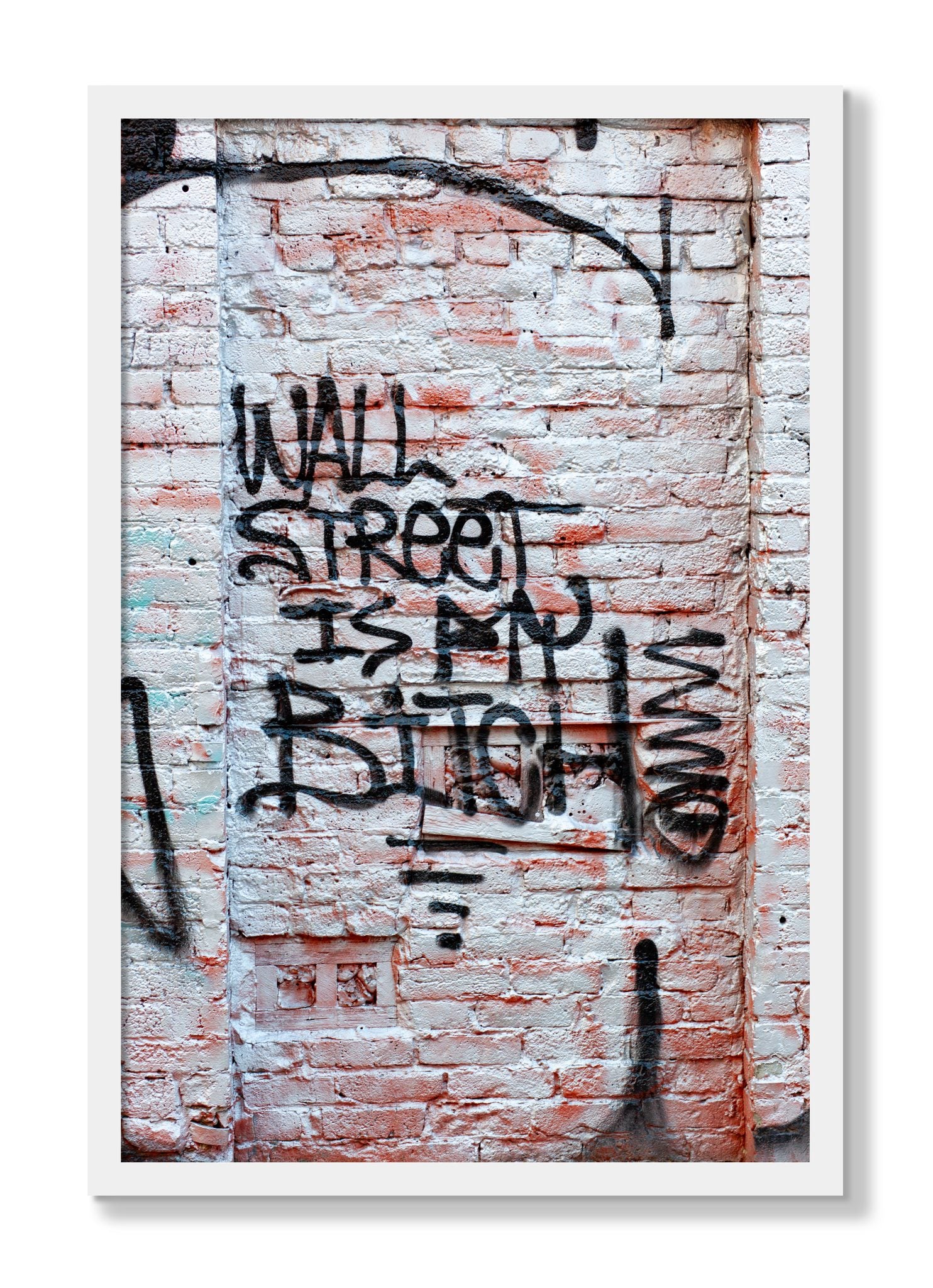 Framed photograph of Wall Street Is My Bitch by Dylan Ozanich, White frame, Full Bleed